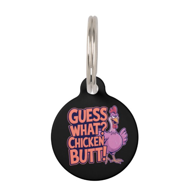 Guess What? Chicken Butt! Funny Design  Pet Tag (Front)