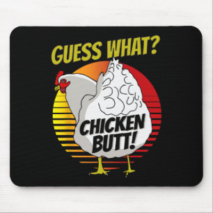 Guess What Chicken Butt Funny Farm Animal Humour C Mouse Pad
