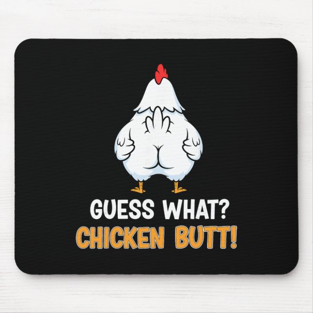 Guess What Chicken Butt Funny Farm Joke  Mouse Pad (Front)