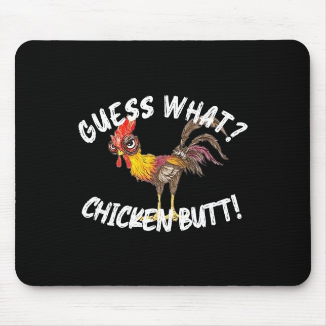 Guess What Chicken Butt Funny Farm  Mouse Pad (Front)