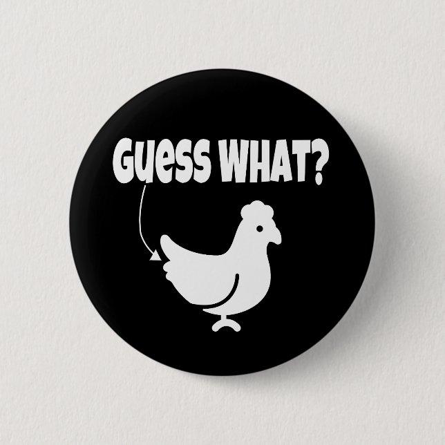 Guess what?  Chicken Butt Funny Gift 6 Cm Round Badge (Front)