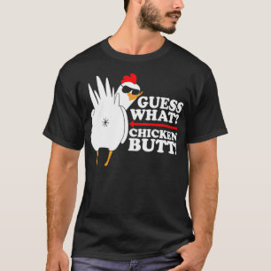 Guess What Chicken Butt Funny Gift T-Shirt
