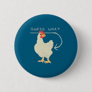 Guess What Chicken Butt Funny Happy  6 Cm Round Badge