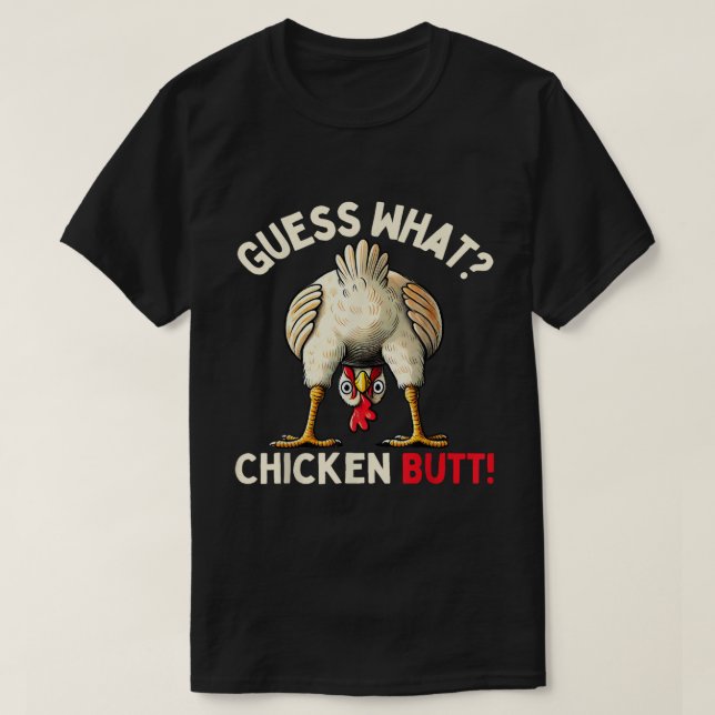 Guess What Chicken Butt Funny Meme T-Shirt (Design Front)