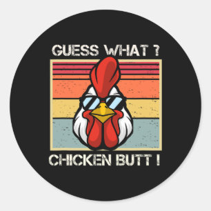 Guess What Chicken Butt Funny Retro Humour Classic Round Sticker