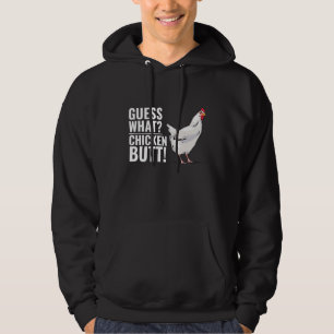 Guess What Chicken Butt! Funny Sayings Hoodie
