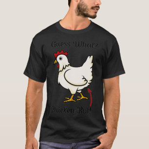 Guess What Chicken Butt Funny T-Shirt