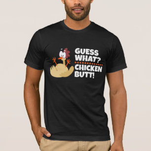 Guess What Chicken Butt? Funny T-Shirt! T-Shirt