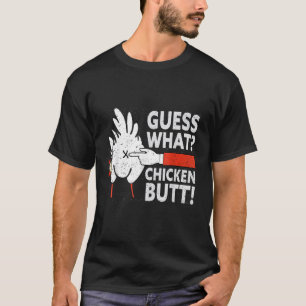Guess What Chicken Butt Funs Jokes Farm Chicken Bu T-Shirt
