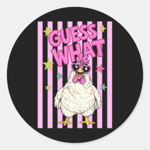 Guess What Chicken Butt Graphic Classic Round Sticker