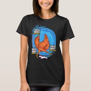 Guess What Chicken Butt Guess Who Chicken Poo Farm T-Shirt