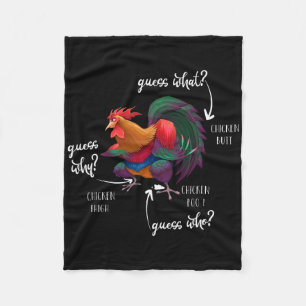 Guess What Chicken Butt Guess Why Chicke Thigh Gue Fleece Blanket