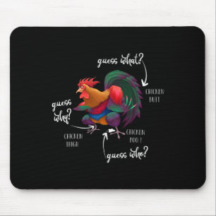 Guess What Chicken Butt Guess Why Chicke Thigh Gue Mouse Pad