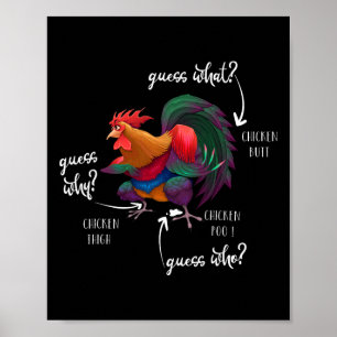 Guess What Chicken Butt Guess Why Chicke Thigh Gue Poster