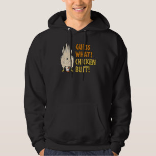 Guess What Chicken Butt  Hilarious Sarcastic Hoodie