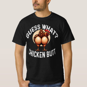Guess What? Chicken Butt! - Humourous Poultry Pun T-Shirt