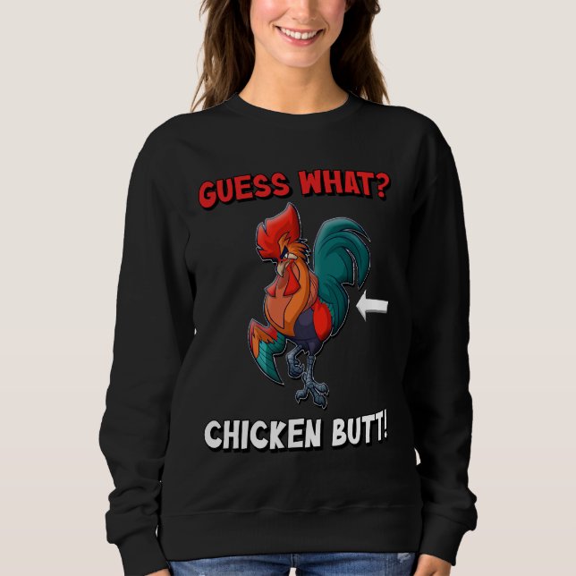 Guess What Chicken Butt Lovely   85 Sweatshirt (Front)