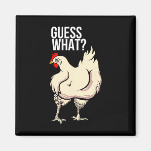 Guess What - Chicken Butt Magnet