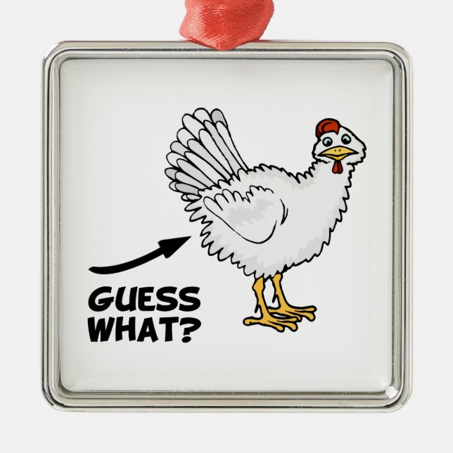 Guess What Chicken Butt Metal Ornament (Front)