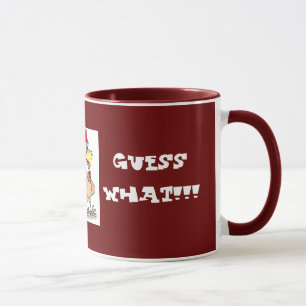 guess what!!!, chicken butt!!! mug