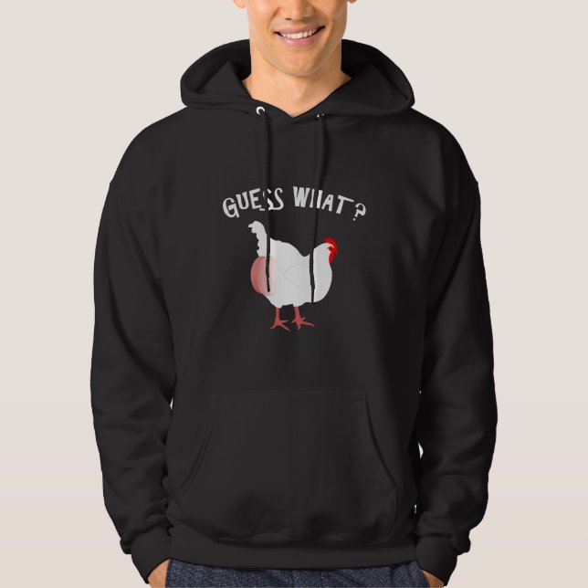 Guess What Chicken Butt Nice   Hoodie (Front)