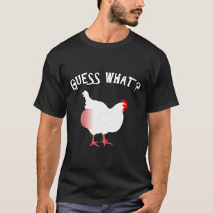 Guess What Chicken Butt Nice T-Shirt