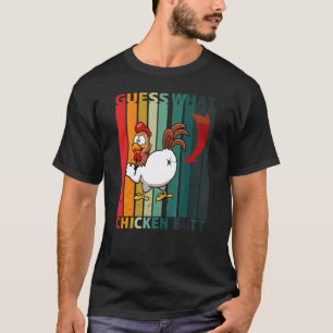 Guess What Chicken Butt Retro Joke T-Shirt