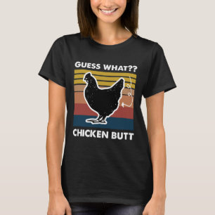 Guess What Chicken Butt Retro Vintage    T-Shirt