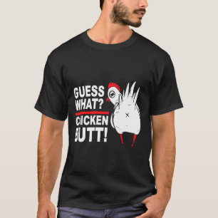 Guess What Chicken Butt Saying T-Shirt