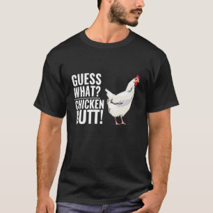 Guess What Chicken Butt  Sayings T-Shirt
