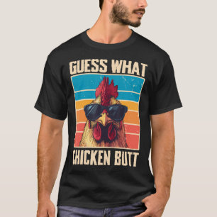 Guess What Chicken Butt T-Shirt