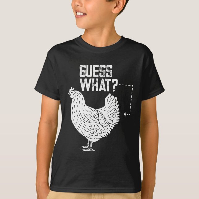 Guess What? Chicken Butt! T-Shirt (Front)