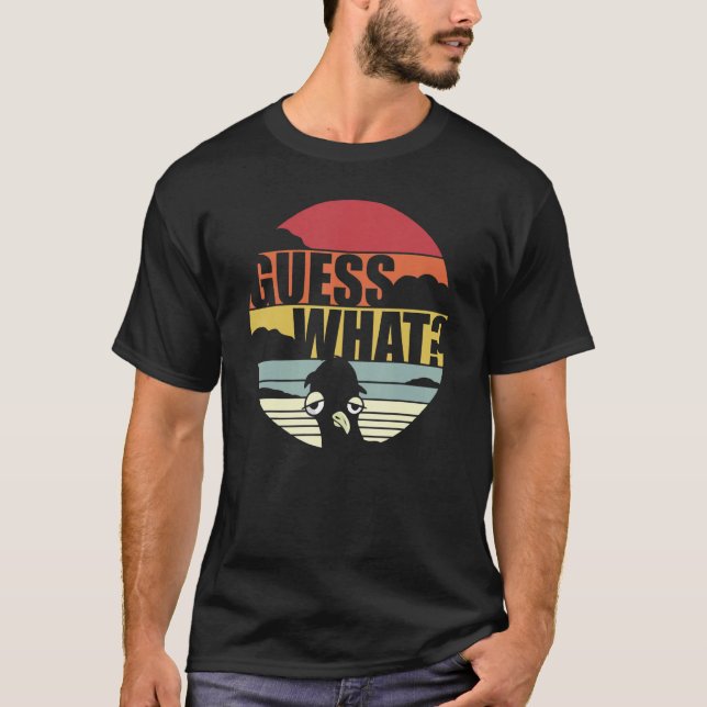 Guess What Chicken Butt T-Shirt (Front)