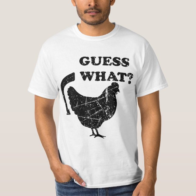 Guess What Chicken Butt T-Shirt (Front)