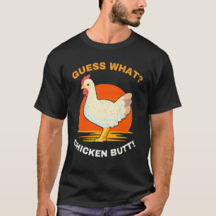 Guess What Chicken Butt Tee