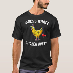 Guess What Chicken Butt Top For Men Women Kids