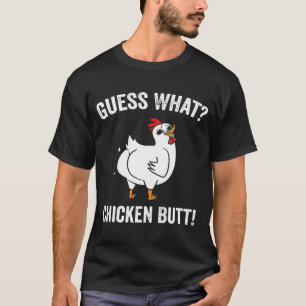 Guess What Chicken Butt White Design T T-Shirt