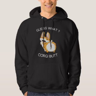 Guess What Corgi But Funny Corgi Butts For Dog Hoodie