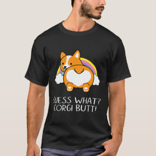 Guess What Corgi Butt Cute Rainbow Corgi Owner T-Shirt