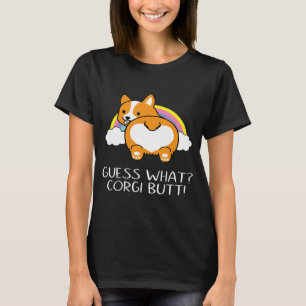 Guess What Corgi Butt Cute Rainbow Corgi Owner T-Shirt