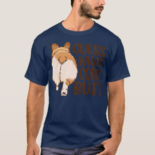 Guess What Corgi Butt, Dog Lovers Gift, Funny Corg T-Shirt