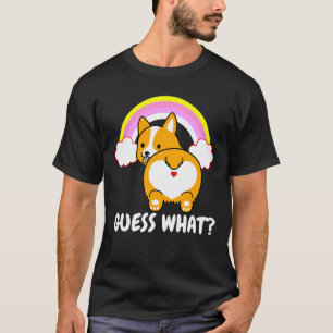 Guess What Corgi Butt Dog Mum Cute Corgi T-Shirt