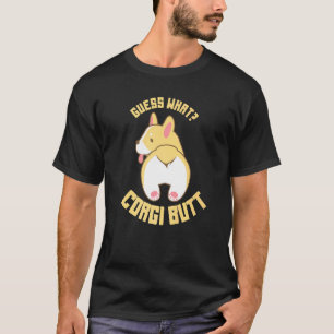 Guess What Corgi Butt Dog Premium T-Shirt
