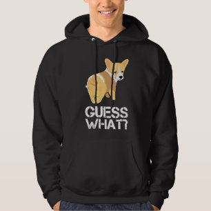 Guess What Corgi Butt Dog Welsh Corgi Hoodie