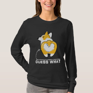 Guess What Corgi Butt Funny Corgi Owner Dog Enthus T-Shirt