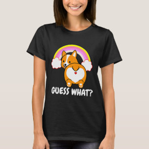 Guess What Corgi Butt Funny Dog Mum Cute Corgi 1 T-Shirt