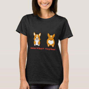 Guess What Corgi Butt Funny T-Shirt