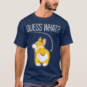 Guess what Corgi butt Funny Welsh Corgi Costume Do T-Shirt