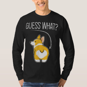 Guess what Corgi butt Funny Welsh Corgi Costume Do T-Shirt