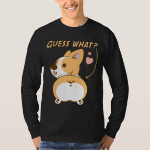 Guess What Corgi Butt Funny Welsh Corgi T-Shirt